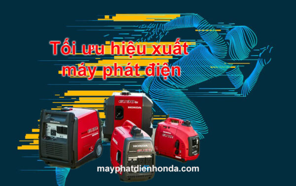 Hiệu suất máy phát điện và cách tối ưu hiệu suất